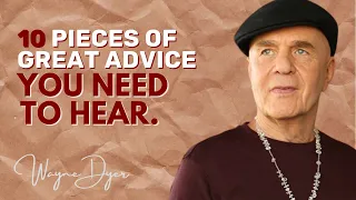 Wayne Dyer - Listen To These 10 Spiritual Advice & Transform Your Life Today