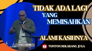 TIDAK ADA LAGI YANG MEMISAHKAN || PS.BILLY LANTANG #viral #khotbah #firmantuhan #saatteduh #motivasi