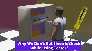 Why We Don't Get Electric Shock while Using Tester?