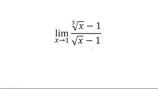 limit x approaches 1 of cuberoot(x)-1 / sqrt(x)-1