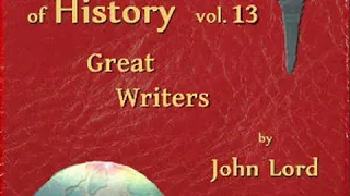 Beacon Lights of History, Volume 13: Great Writers by John LORD Part 1/2 | Full Audio Book