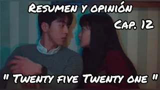 Twenty Five Twenty One Ep.12 🤺🥇// Resumen y Opinión // Veinticinco Veintiuno Cap.12 2️⃣5️⃣ - 2️⃣1️⃣😍