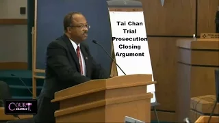 Tai Chan Trial Prosecution Closing Argument 06/06/16