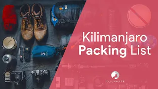 Kilimanjaro Packing List | A - Z | Follow Alice