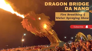 Dragon Bridge: The Incredible Fire Breathing and Water Spraying Show in Da Nang, Vietnam