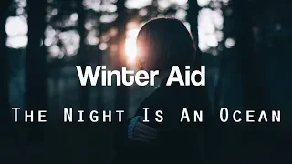 Winter Aid - The Night Is An Ocean (Traducción al Español)