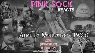 Pink Sock Reacts: Alice In Wonderland (1933)