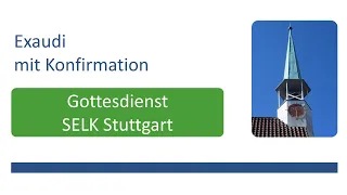 Exaudi, Gottesdienst am 12. Mai 2024 | SELK Stuttgart