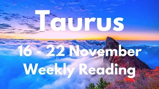 TAURUS THIS CONNECTION WAS NOT MEANT TO LAST! Nov 16 - 22