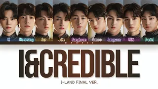 I-LAND (아이랜드) - 'I&Credible' (Final Ver.) Lyrics (Color Coded/Han/Rom/Eng)