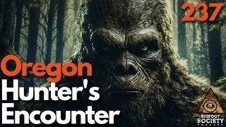 Oregon Hunter's Close Encounter with a Terrifying Bigfoot