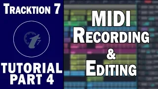 Tracktion 7 Free DAW Tutorial (Part 4) – MIDI Recording and Editing