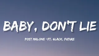 Post Malone - Baby, Don't Lie (Lyrics) ft. 6LACK, Future