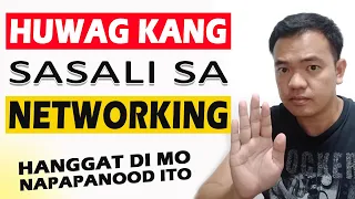 Bago ka sumali sa NETWORKING, panoorin mo muna ito.