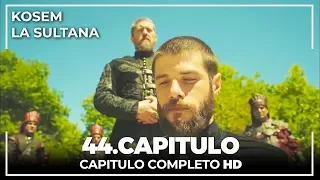 Kosem La Sultana | Capítulo 44