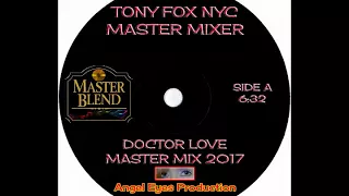 Tony Fox NYC - Doctor Love Master Mix 2017 Angel Eyes Production