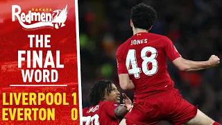 Liverpool 1-0 Everton | The Final Word