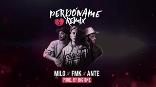 Ante ciento veinte x FMK x Milo - Perdóname RMX (Prod. BIG ONE)