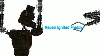 (dc2/fnaf) Repair Ignited Freddy (part 1)