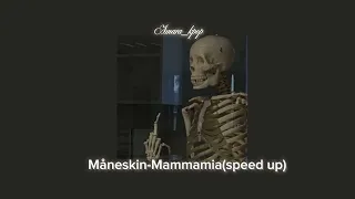 Måneskin-Mammamia(speed up)~amaya