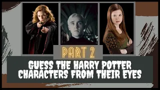 Ultimate Harry Potter Quiz : Guess the Harry Potter Movies Characters from their eyes. (PART 2)