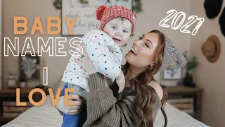 BABY NAMES I LOVE BUT WONT BE USING! 2021 (Boy & Girl names)