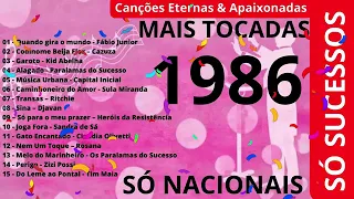 MÚSICAS NACIONAIS MAIS TOCADAS NO ANO DE 1986 - SÓ AS MELHORES