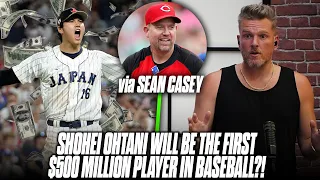 "Shohei Ohtani Will Be The First $500M Player In Baseball" Sean Casey On The Pat McAfee Show