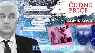 ČUDNE PRIČE 130 - ADMIR SOVIĆ i tragična smrt tri mala anđela‼