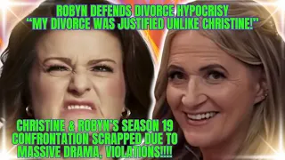 Robyn & Christine Brown's SEASON 19 FACE OFF SCRAPPED OVER BIG DRAMA-ROBYN DEFENDS DIVORCE HYPOCRISY