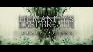 Humanity's Last Breath - Death Spiral