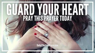 Prayer To Guard Your Heart and Spirit In These Last Days | Powerful Prayers