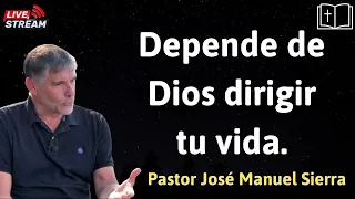 Depende de Dios dirigir tu vida - Pastor José Manuel Sierra