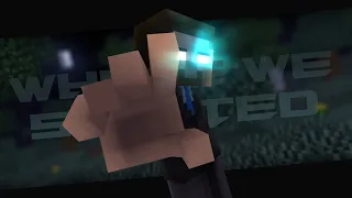 "Where We Started" - A Minecraft Music Video