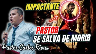Impactante Pastor y diácono se salvan de moorir - Pastor Carlos Rivas