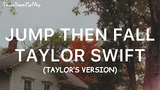 Taylor Swift - Jump Then Fall (Taylor's Version) (Lyrics)