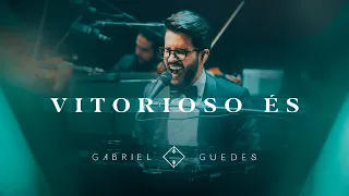 Gabriel Guedes - Vitorioso És (Ao Vivo)