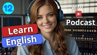 Learn English with Podcast. Episode 12 season 1 | English For Beginners.