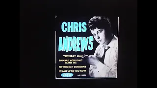 CHRIS ANDREWS  new stereo 2024  "Yesterday Man"