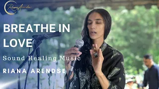 Breathe in Love | Official Lyric Video | sound healing music | Riana Arendse