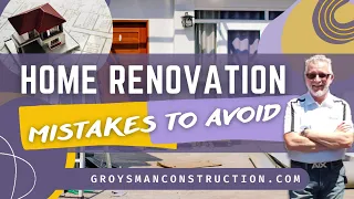 HOME RENOVATION MISTAKES TO AVOID