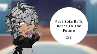 Past SolarBalls React to the Future (2/2)