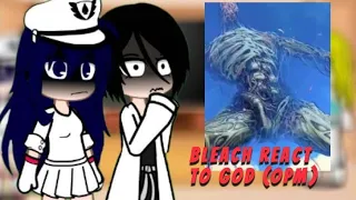 Past Bleach Captions react to God (OPM)❗ MANGA SPOILER ❗No Part -Tolkin-