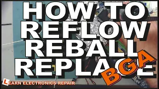 BGA Reball - BGA Repair - BGA Reflow, Rework, Replace - The Tutorial & Guide in ENGLISH