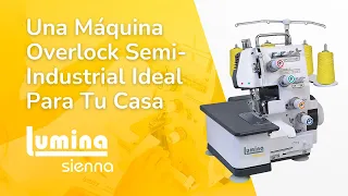 Conocé La Máquina Overlock Semi-Industrial Lumina Sienna - UNBOXING OVERLOCK LUMINA