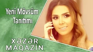 Xəzər Maqazin - Yeni Mövsüm tanıtımı