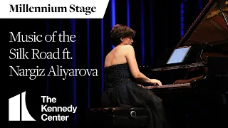 Music of the Silk Road featuring Nargiz Aliyarova - Millennium Stage (January 12, 2023)