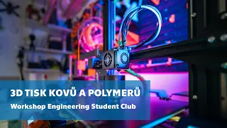 3D tisk kovů a polymerů – workshop Engineering Student Club
