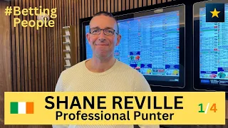 #BettingPeople Interview SHANE REVILLE Professional Punter 1/4