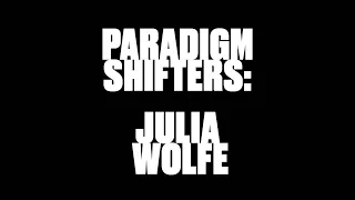 NYU SKIRBALL - Julia Wolfe - PARADIGM SHIFTERS SERIES by Uli Baer (New York University)